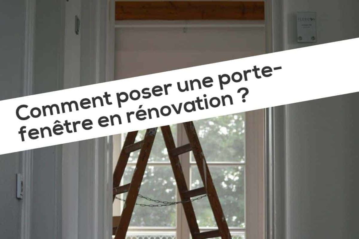 Comment changer porte-fenêtre en rénovation ?