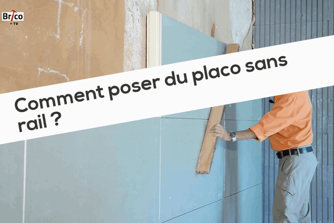 Comment poser du placo au plafond sans rail ?