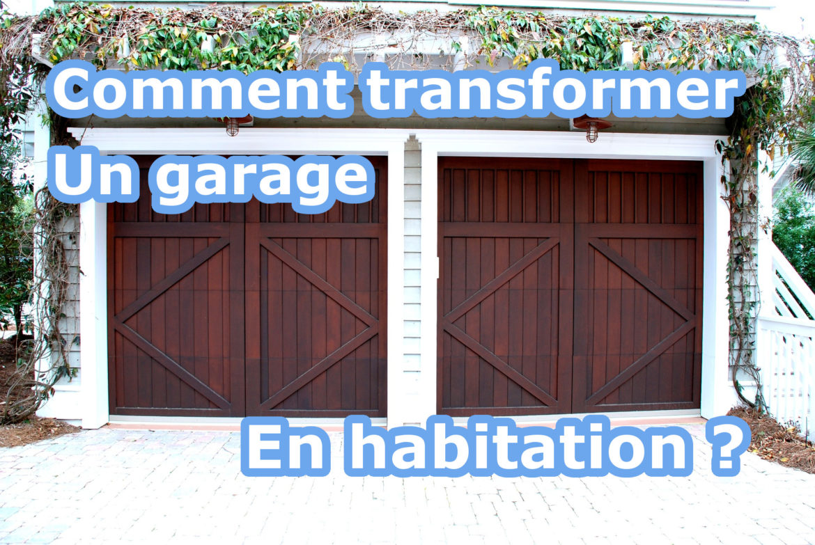 Comment savoir si on peut transformer un garage en habitation ?