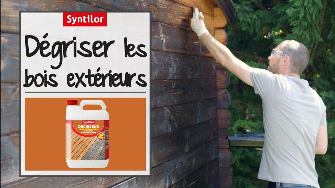Pourquoi Degriser bois ?